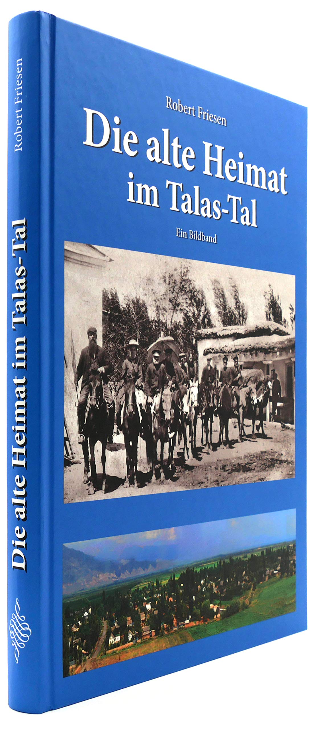 Die alte Heimat im Talas-Tal: Ein Bildband Politics & History