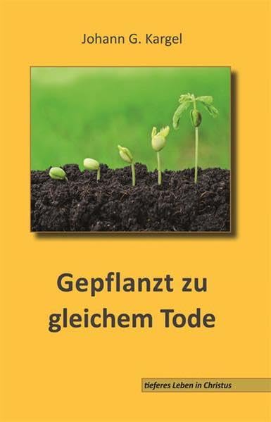 Gepflanzt zu gleichem Tode: tieferes Leben in Christus Religion & Esotericism