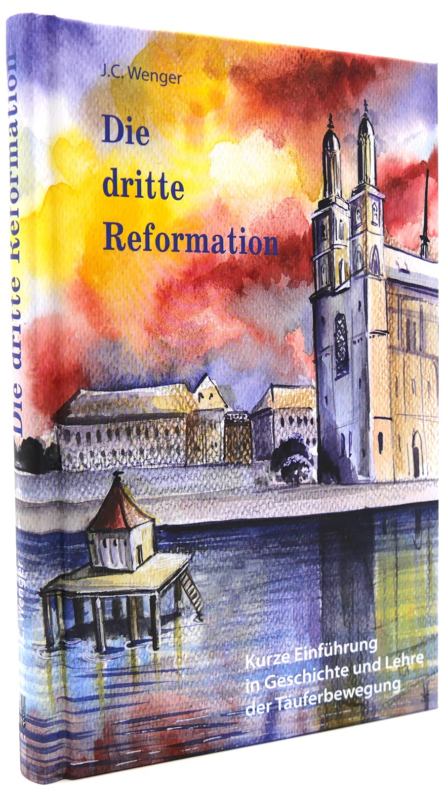 Die dritte Reformation: Kurze Einführung in Geschichte und Lehre der Täuferbewegung Politics & History