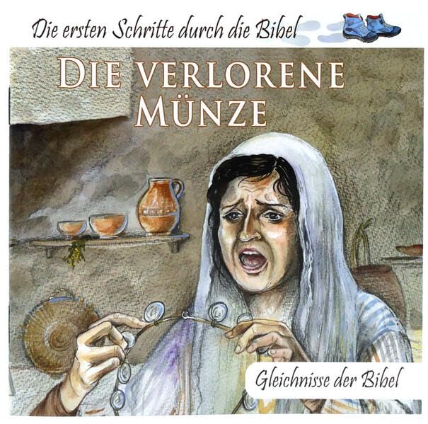 Die verlorene Münze: Gleichnisse der Bibel (Die ersten Schritte durch die Bibel: Gleichnisse der Bibel) Religion & Esotericism