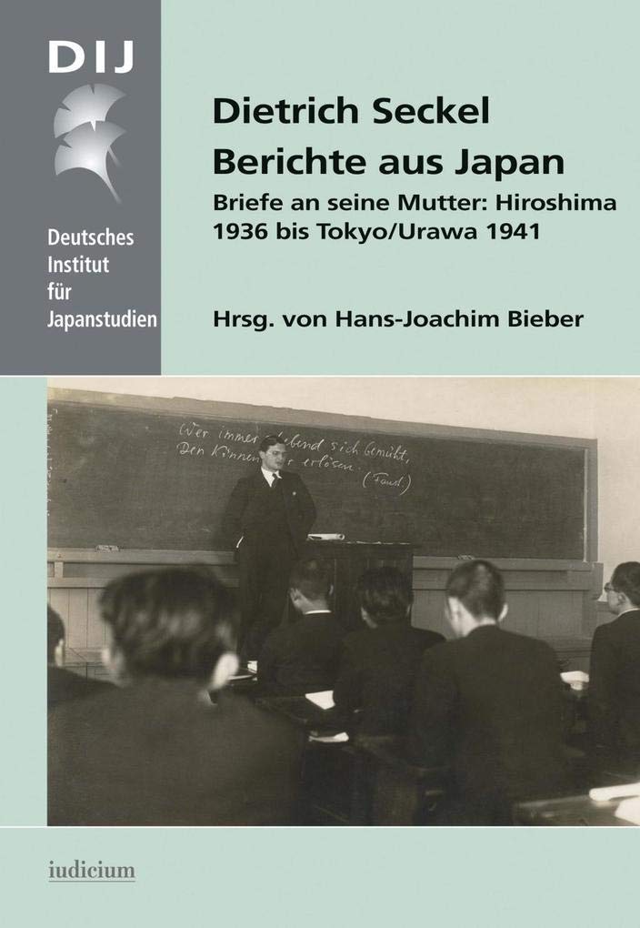 Berichte aus Japan: Briefe an seine Mutter: Hiroshima 1936 bis Tokyo/Urawa 1941 (Monographien aus dem Deutschen Institut für Japanstudien) Essays & Short Stories