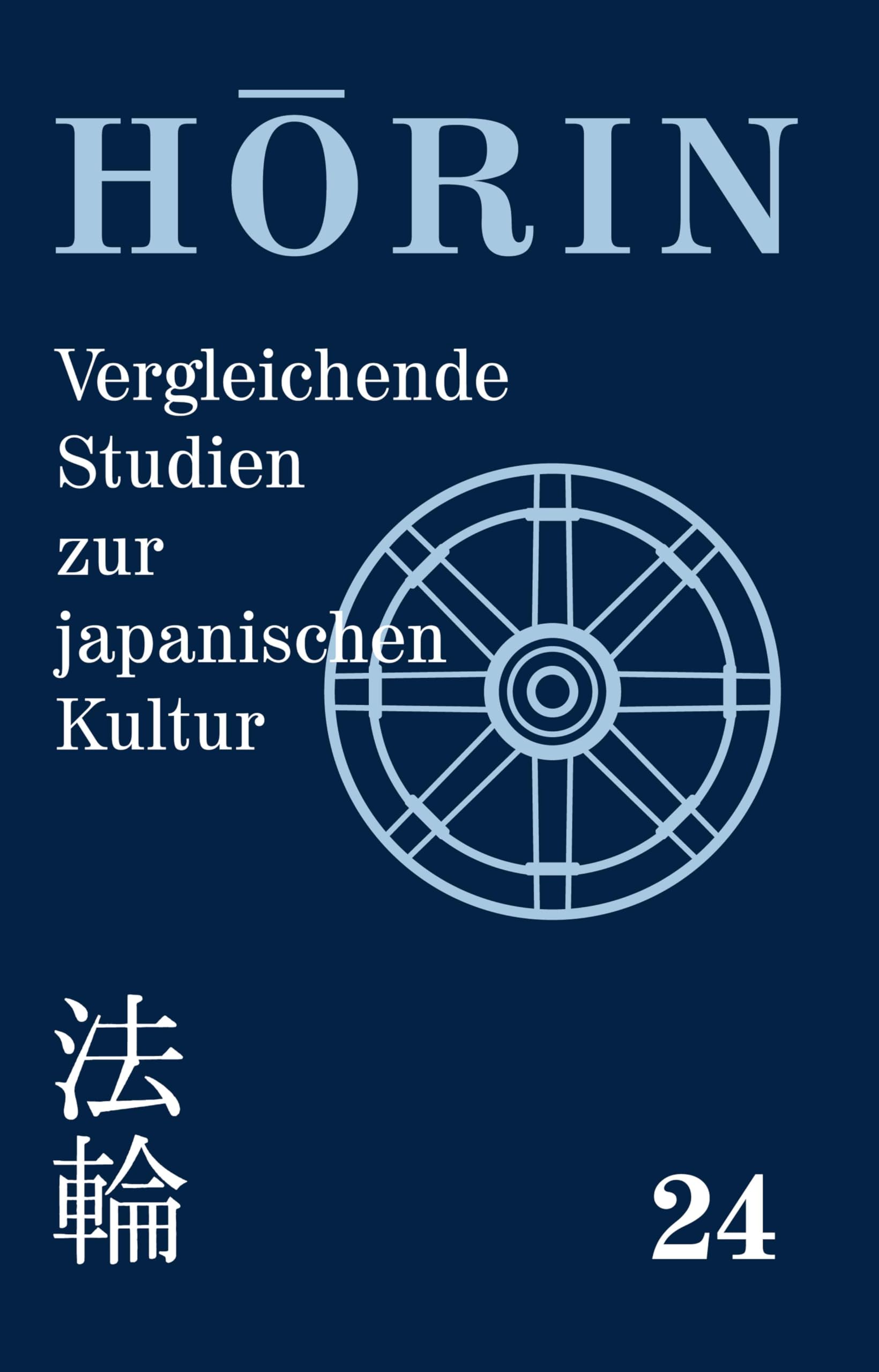 Hōrin, Bd. 24 (2024): Vergleichende Studien zur japanischen Kultur. Comparative Studies in Japanese Culture (Horin. Vergleichende Studien zur ... /Comparative Studies in Japanese Culture) Philosophy