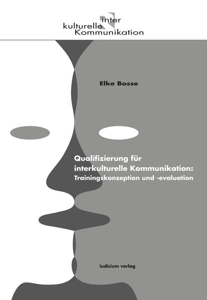Qualifizierung für interkulturelle Kommunikation: Trainingskonzeption und -evaluation (Reihe interkulturelle Kommunikation) Law