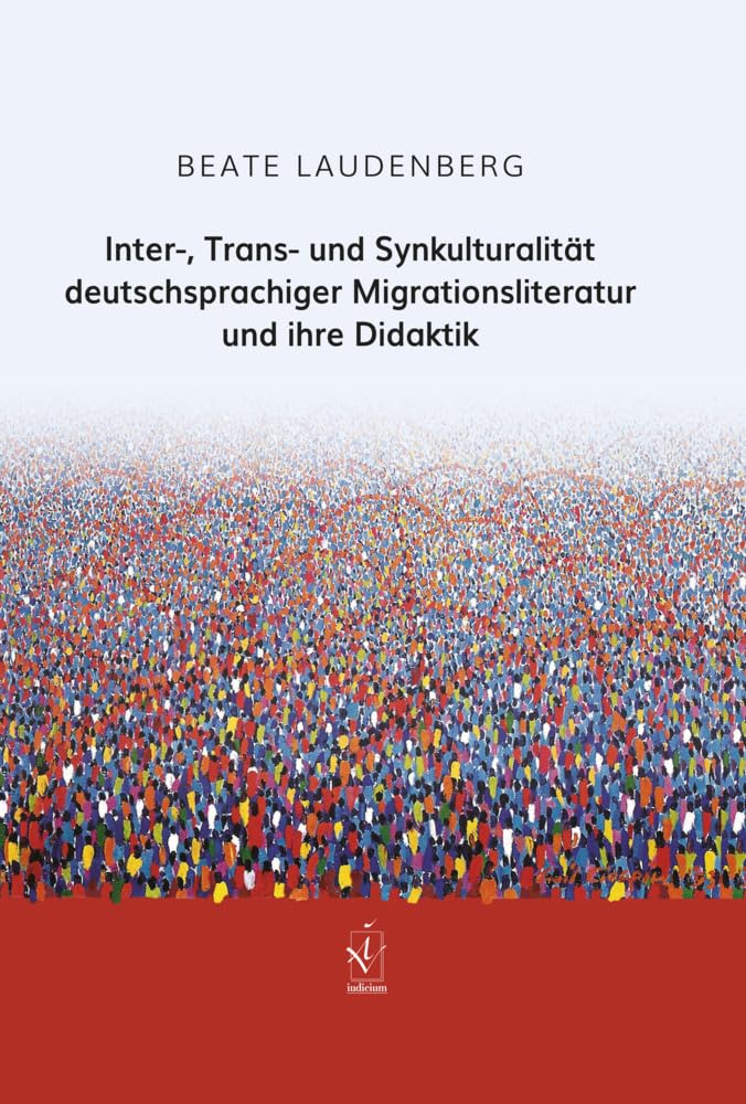 Inter-, Trans- und Synkulturalität deutschsprachiger Migrationsliteratur und ihre Didaktik Books