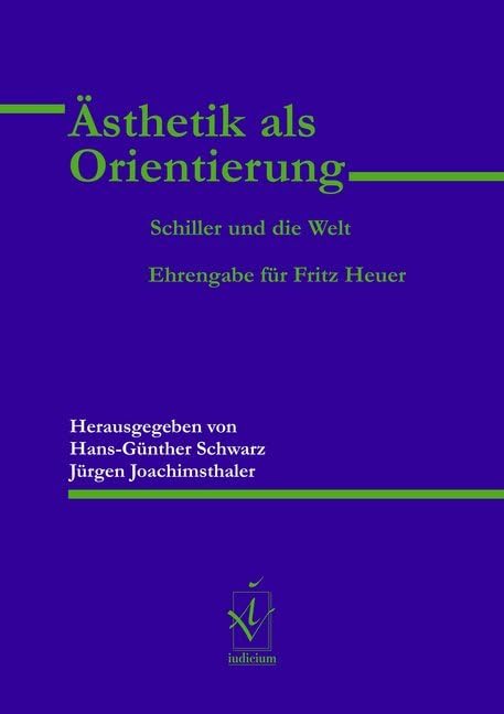 Ästhetik als Orientierung. Schiller und die Welt Contemporary literature