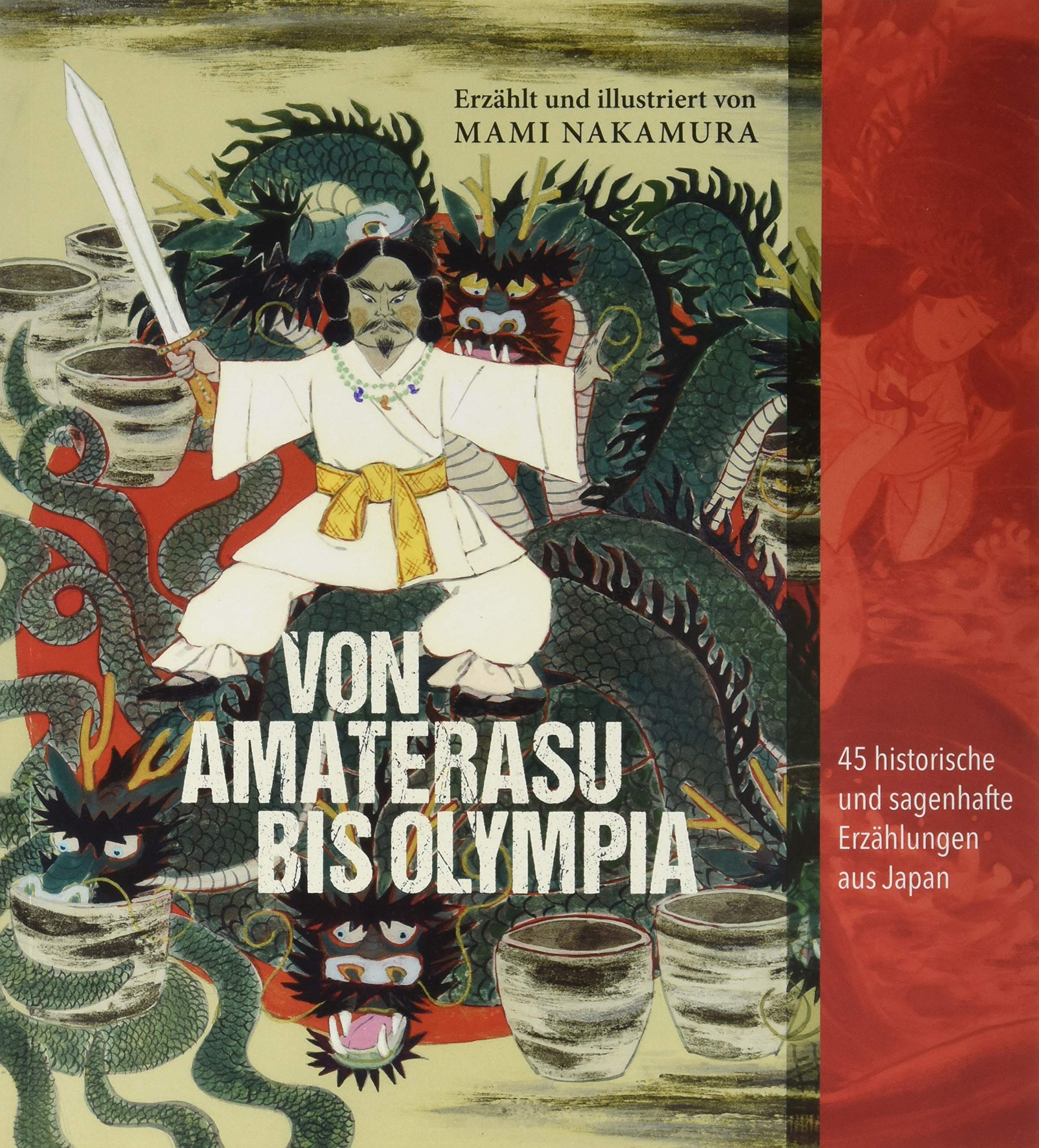 Von Amaterasu bis Olympia: 45 historische und sagenhafte Erzählungen aus Japan Fairy Tales & Legends