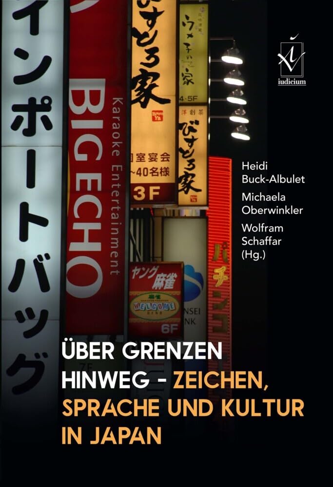 Über Grenzen hinweg – Zeichen, Sprache und Kultur in Japan: Festschrift für Viktoria Eschbach-Szabo Books