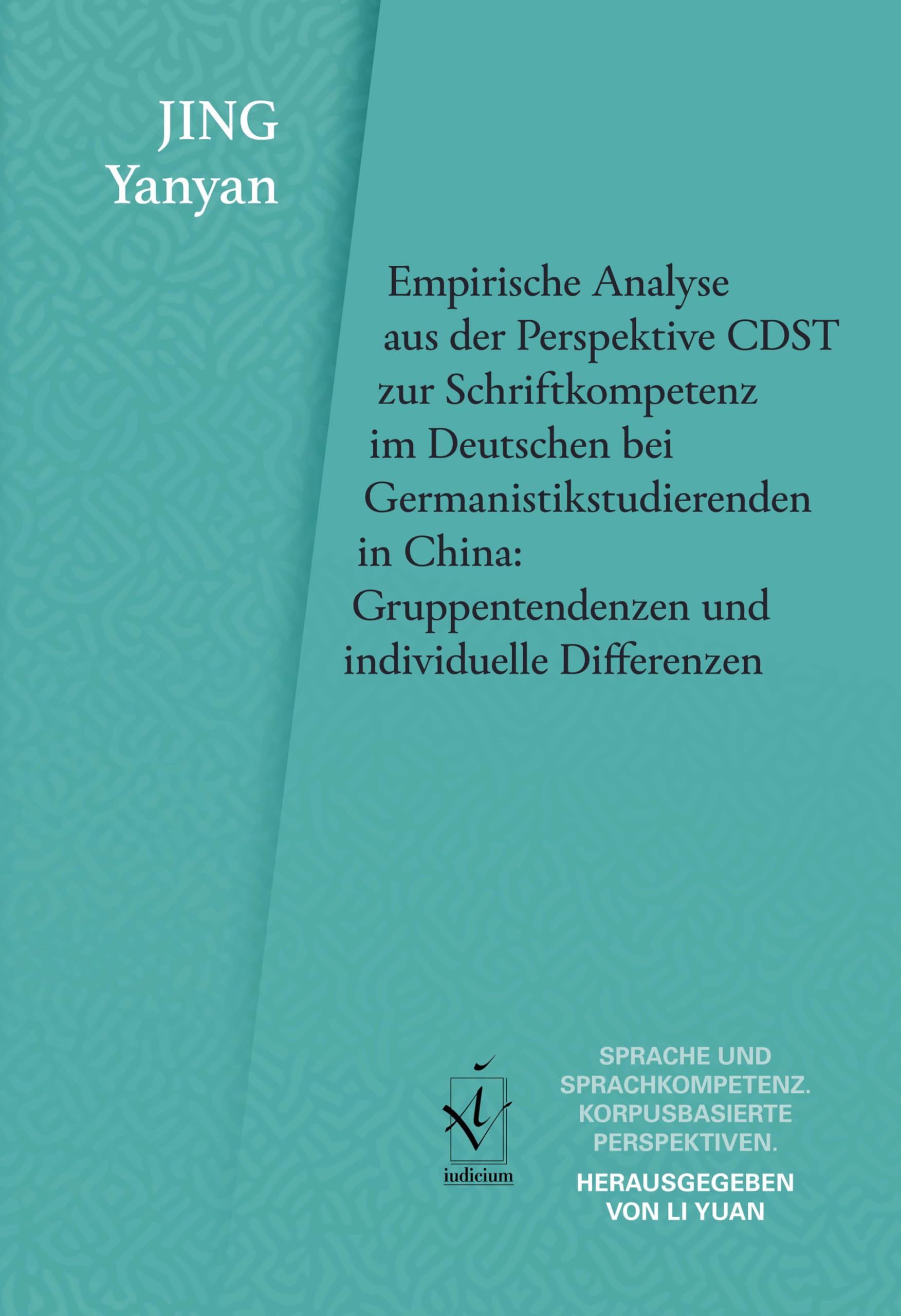 Empirische Analyse aus der Perspektive CDST zur Schriftkompetenz im Deutschen bei Germanistikstudierenden in China: Gruppentendenzen und individuelle Differenzen Foreign Languages ​​& Dictionaries