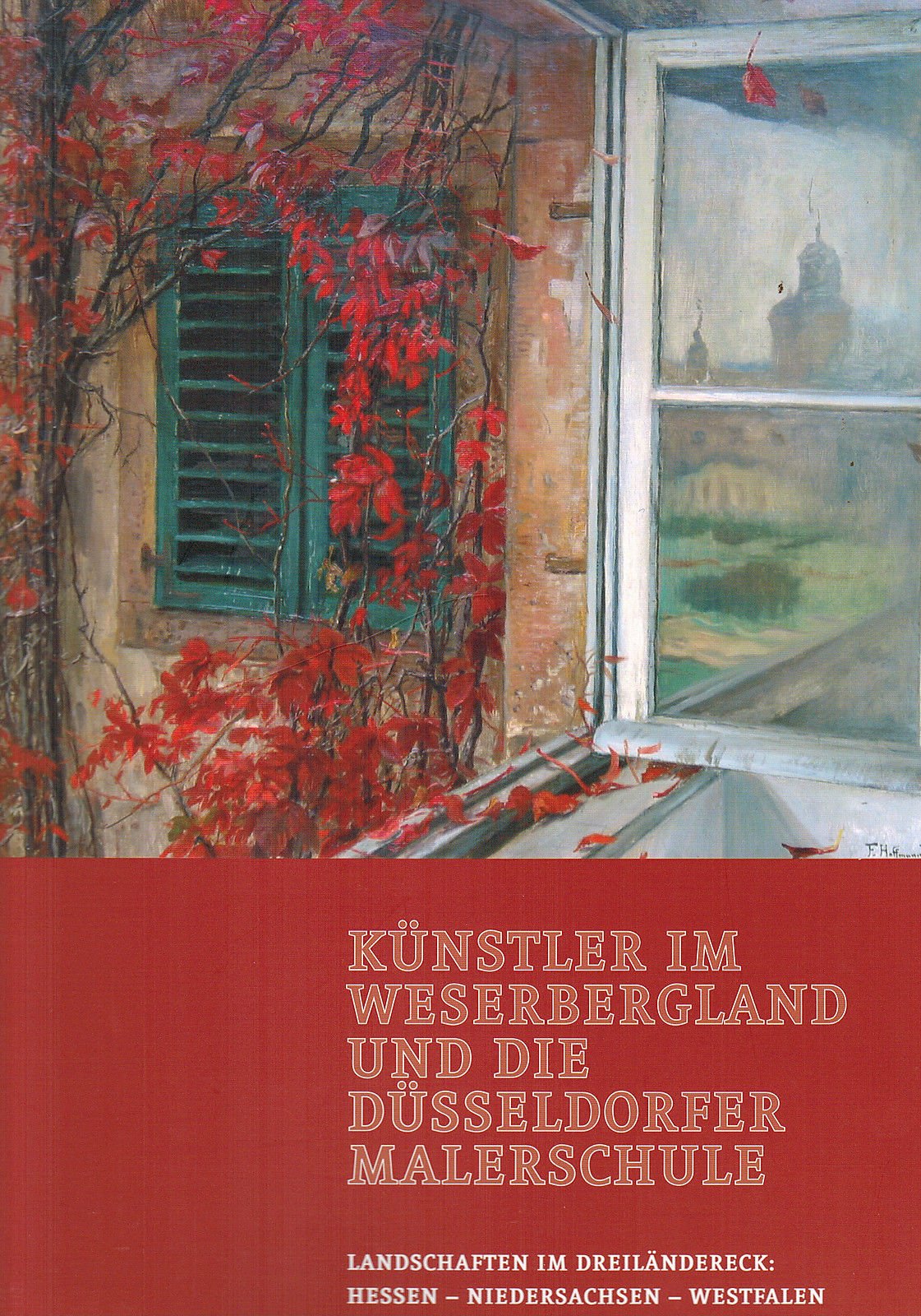 Künstler im Weserbergland und die Düsseldorfer Malerschale: Landschaften im Dreiländereck: Hessen - Niedersachsen - Westfalen Film, Art & Culture