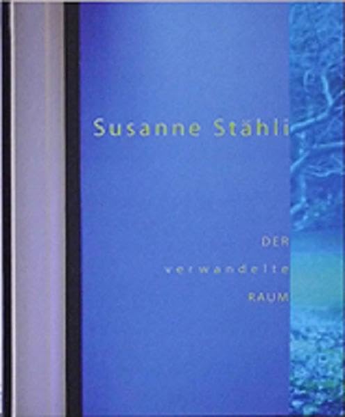Susanne Stähli: Der verwandelte Raum Film, Art & Culture