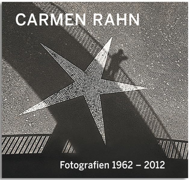 Carmen Rahn. Fotografien 1962-2012 Photography