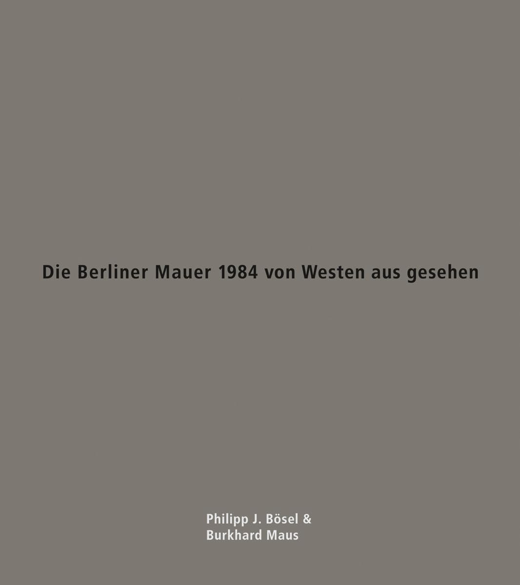 Die Berliner Mauer 1984 von Westen aus gesehen: Russ.-Dtsch.-Französ.-Engl. Travel