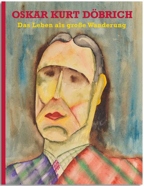 Oskar Kurt Döbrich- Das Leben als große Wanderung Film, Art & Culture