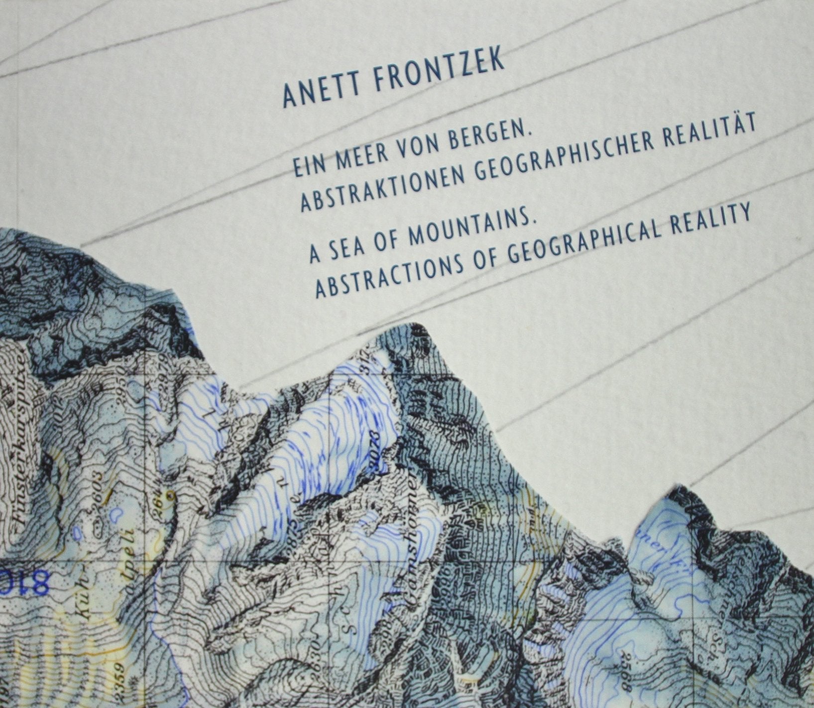 Anett Frontzek: Ein Meer von Bergen. Abstraktionen geographischer Realität.: Ein Meer von Bergen. Abstraktionen geographischer Realität. Dtsch.-Engl. Film, Art & Culture