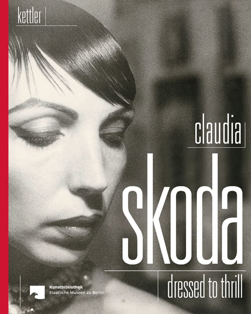 Claudia Skoda: Dressed to Thrill Film, Art & Culture