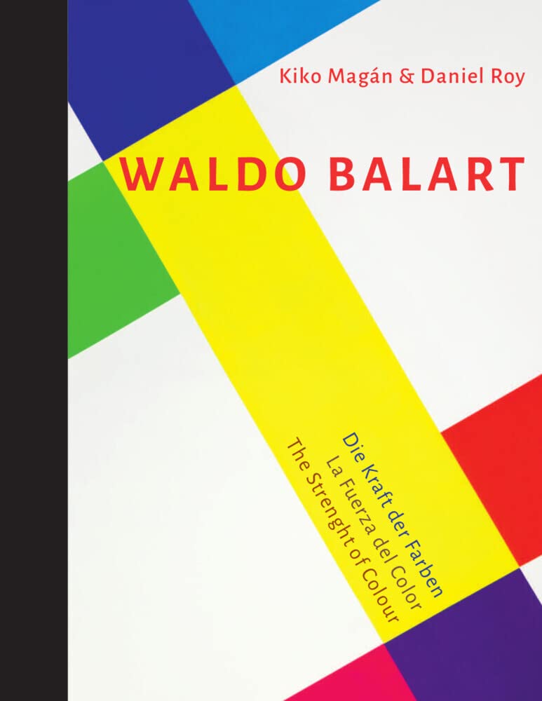 Waldo Balart: Die Kraft der Farben / The Strenght of Colour / La Fuerza del Color Film, Art & Culture