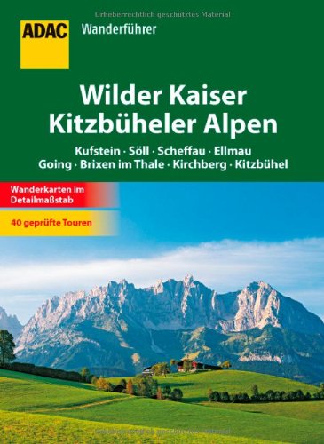 ADAC Wanderführer Wilder Kaiser Kitzbüheler Alpen: Kufstein Söll Scheffau Ellmau Going Brixen im Thale Kirchberg Kitzbühel Leisure, Home & Garden