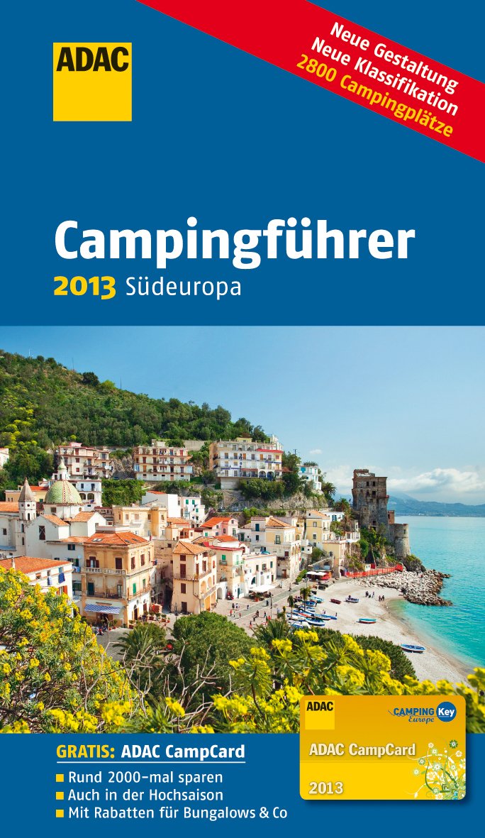 ADAC Campingführer Südeuropa 2013: 2800 Campingplätze. Albanien, Andorra, Bosnien und Herzegowina, Bulgarien, Frankreich, Griechenland, Italien, ... Serbien, Slowenien, Spanien, Türkei, Ungarn Leisure, Home & Garden