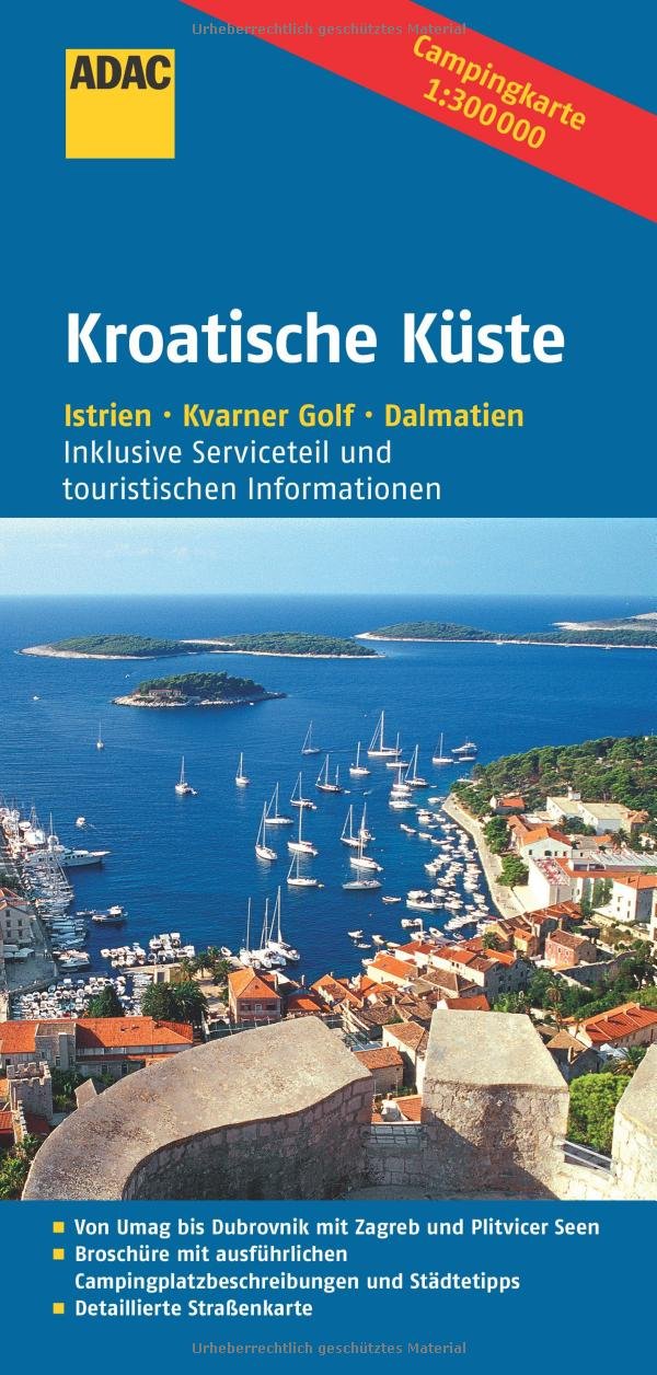 ADAC Campingkarte Kroatische Küste: Istrien, Kvarner Golf, Dalmatien. Von Umag bis Dubrovnik mit Zagreb und Plitvicer Seen. Inklusive Serviceteil und touristischen Informationen (ADAC Campingführer) Leisure, Home & Garden