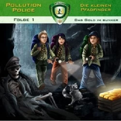 Pollution Police - Die kleinen Pfadfinder 01: Das Gold im Bunker Novels & Short Stories