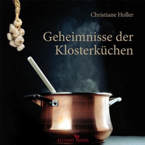 Geheimnisse der Klosterküchen Leisure, Home & Garden