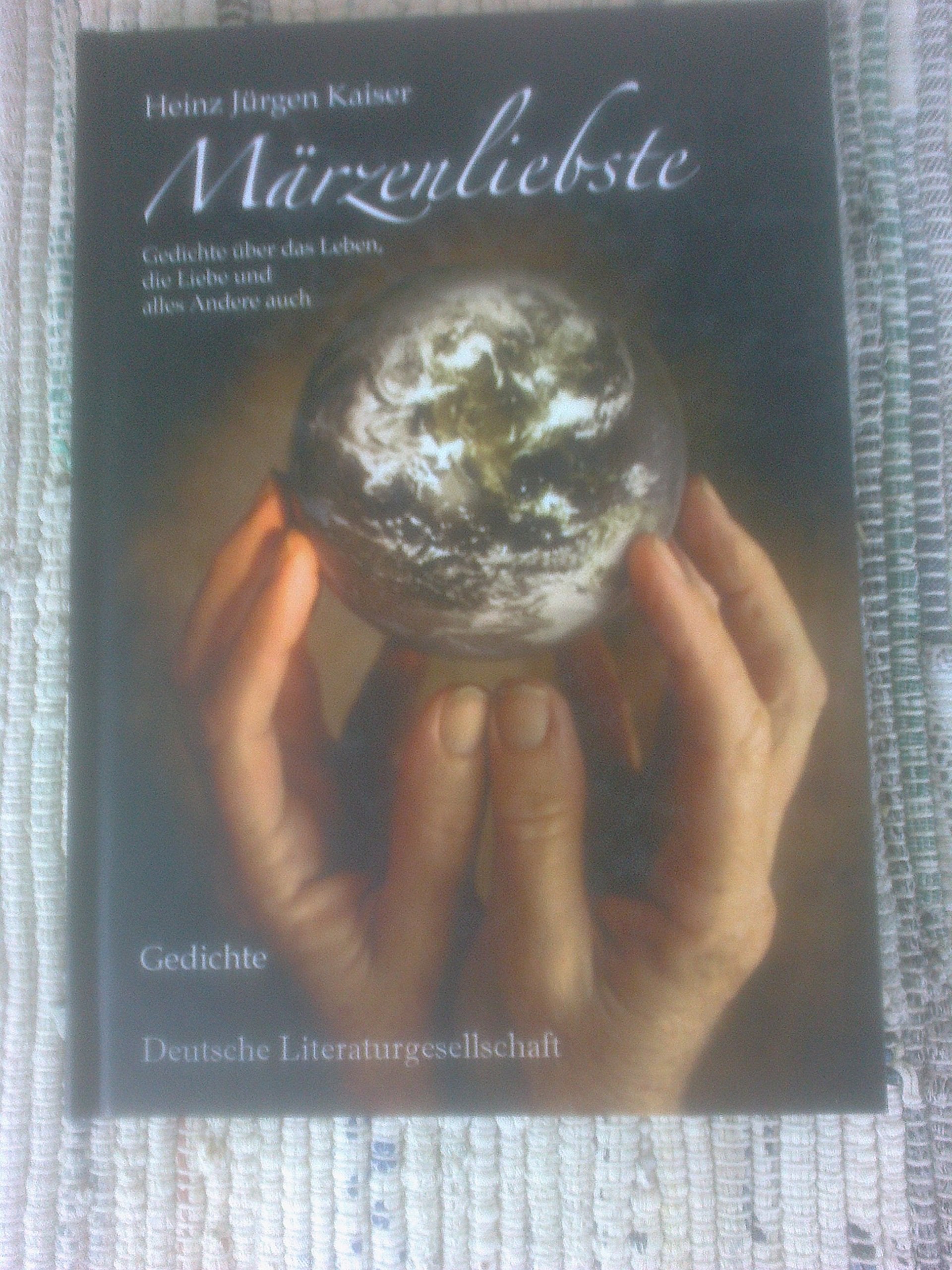 Märzenliebste: Gedichte über das Leben, die Liebe und alles Andere auch Poetry