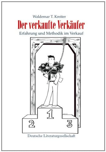 Der verkaufte Verkäufer: Erfahrung und Methodik im Verkauf Law