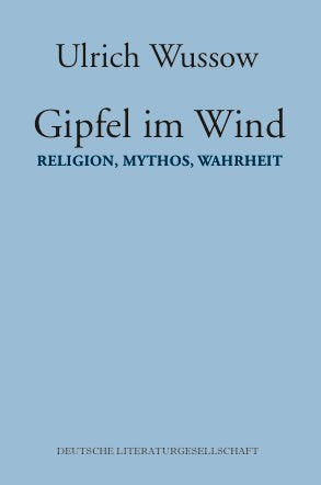 Gipfel im Wind: Religion, Mythos, Wahrheit - Wussow, Ulrich book