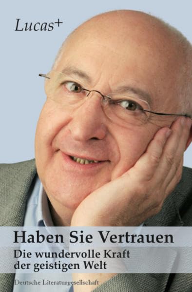Haben Sie Vertrauen: Die wundervolle Kraft der geistigen Welt Religion & Esotericism