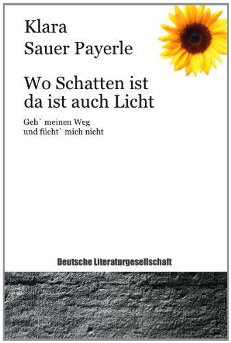 Wo Schatten ist da ist auch Licht: Geh`meinen Weg und fürcht`mich nicht Books