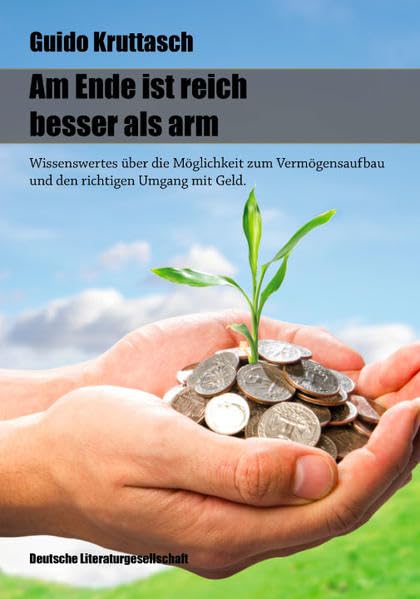 Am Ende ist reich besser als arm: Deutsche Literaturgesellschaft Books