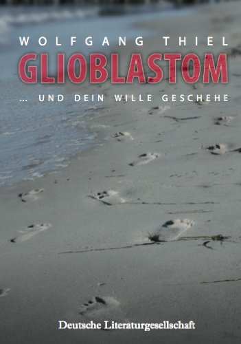 Glioblastom: … und Dein Wille geschehe Contemporary literature