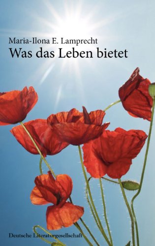 Was das Leben bietet (Deutsche Literaturgesellschaft) Contemporary literature