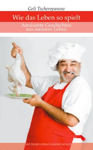 Wie das Leben so spielt: Amüsante Geschichten aus meinem Leben Contemporary literature