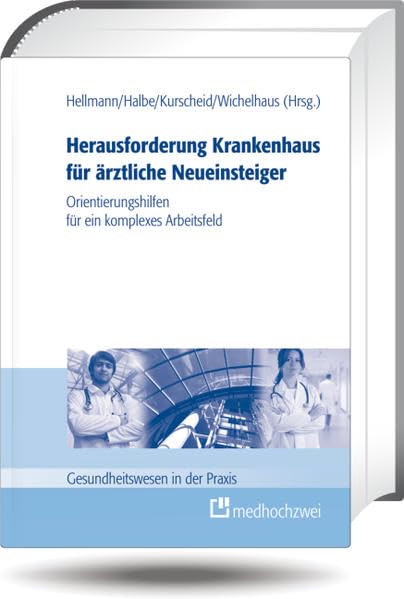 Herausforderung Krankenhaus für ärztliche Neueinsteiger Medicine