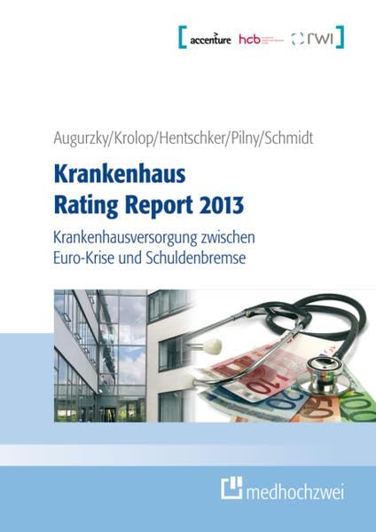Krankenhaus Rating Report 2013: Krankenhausversorgung zwischen Euro-Krise und Schuldenbremse Medicine