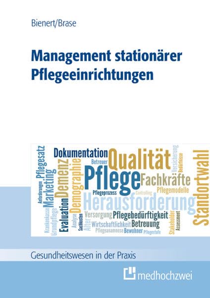 Management Stationärer Pflegeeinrichtungen (Gesundheitswesen in der Praxis) Medicine