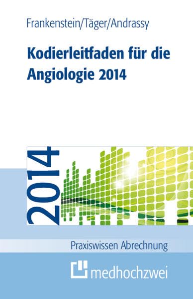 Kodierleitfaden für die Angiologie 2014 (Praxiswissen Abrechnung) Medicine