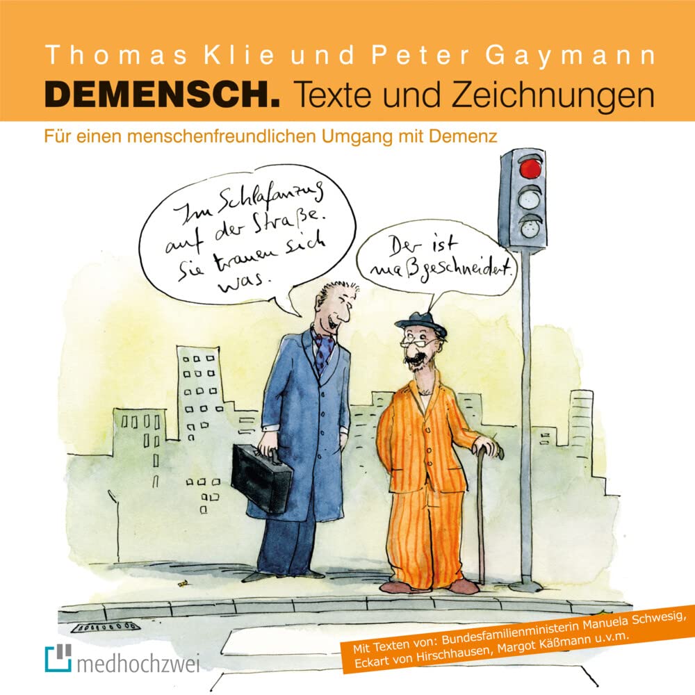 Demensch. Texte und Zeichnungen.: Für einen menschenfreundlichen Umgang mit Demenz. Film, Art & Culture