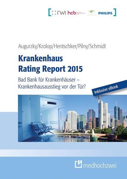 Krankenhaus Rating Report 2015 (Buch + eBook): Bad Bank für Krankenhäuser – Krankenhausausstieg vor der Tür? Medicine