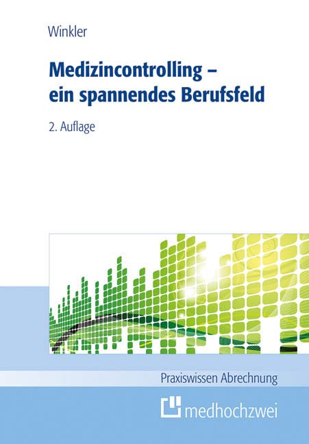Medizincontrolling - ein spannendes Berufsfeld (Praxiswissen Abrechnung) Medicine