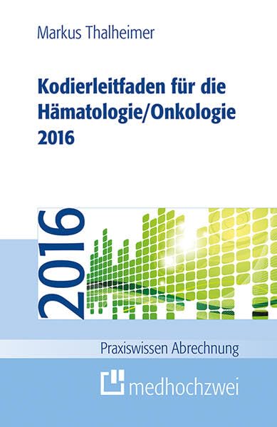 Kodierleitfaden für die Hämatologie/Onkologie 2016 book