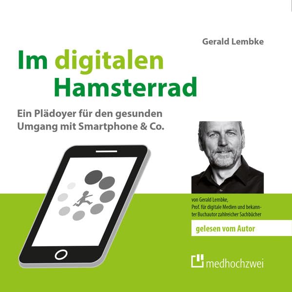 Im digitalen Hamsterrad: Ein Plädoyer für den gesunden Umgang mit Smartphone & Co. Media & Communication