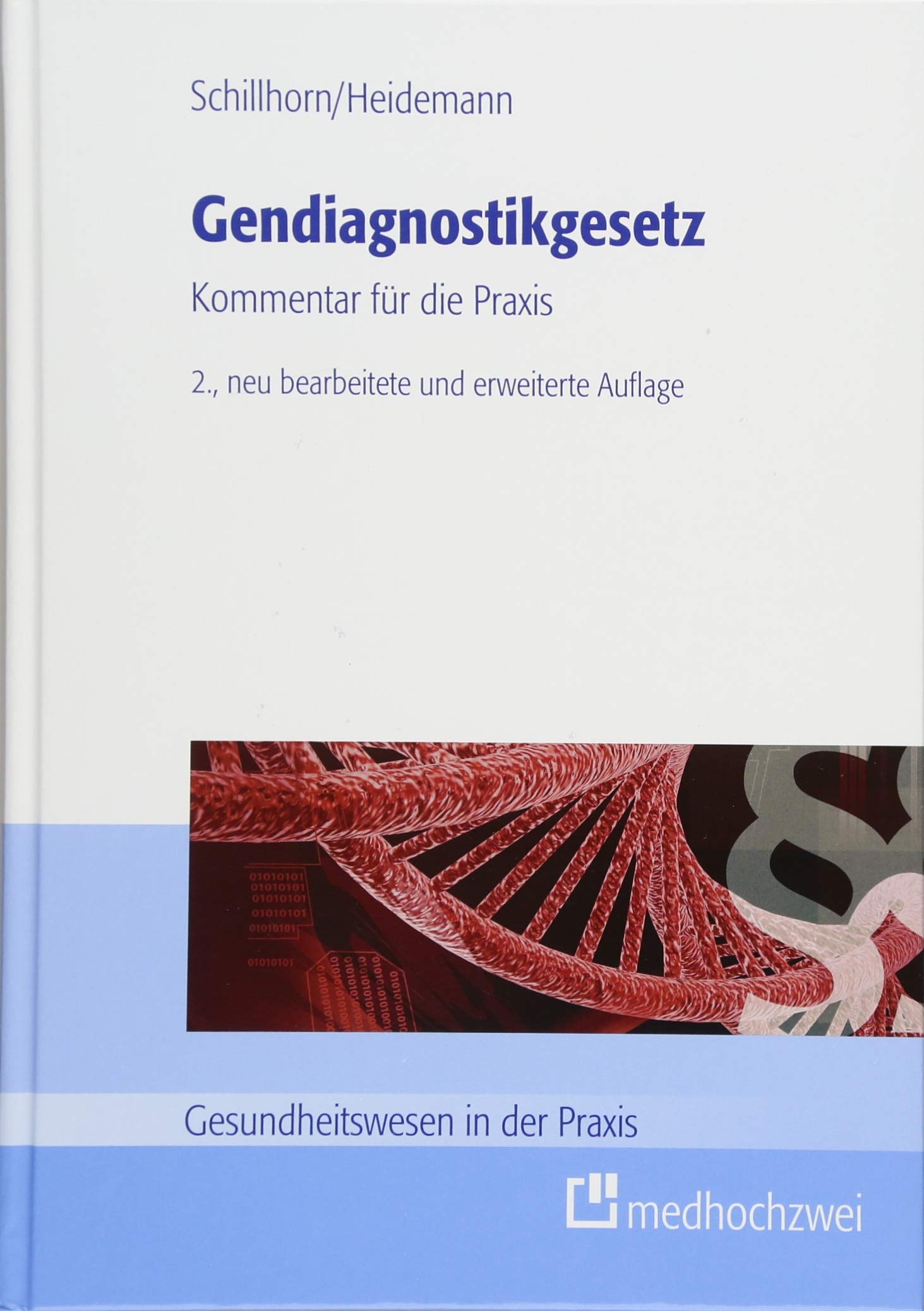 Gendiagnostikgesetz. Kommentar für die Praxis (Gesundheitswesen in der Praxis) Medicine