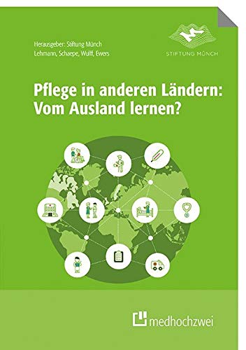 Pflege in anderen Ländern: Vom Ausland lernen? Medicine