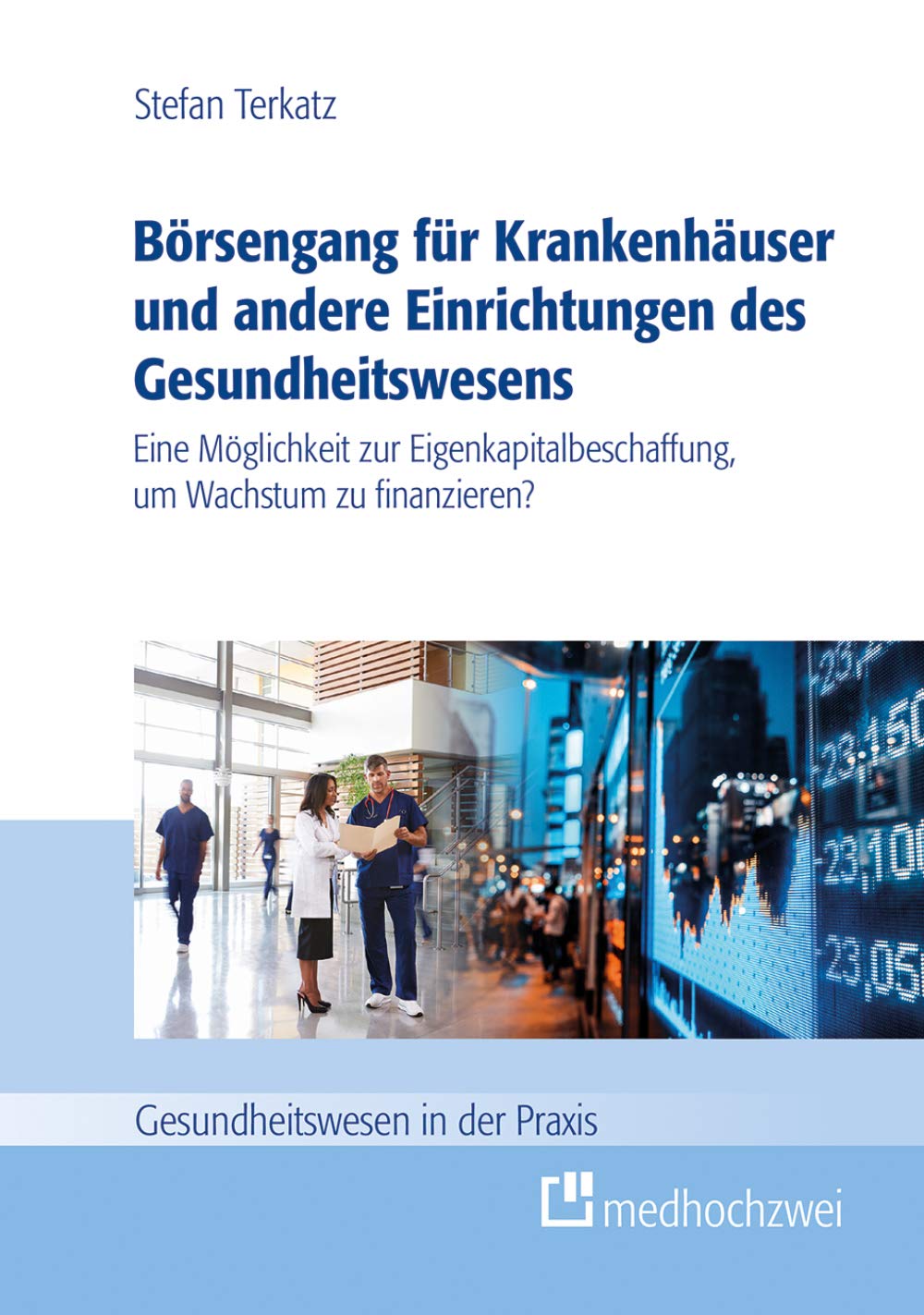 Börsengang für Krankenhäuser und andere Einrichtungen des Gesundheitswesens Medicine