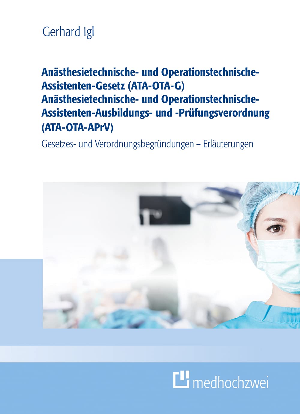Anästhesietechnische- und Operationstechnische-Assistenten-Gesetz (ATA-OTA-G) Anästhesietechnische- und ... und Verordnungsbegründungen - ... und ... ... und Verordnungsbegründungen – Erläuterungen Medicine