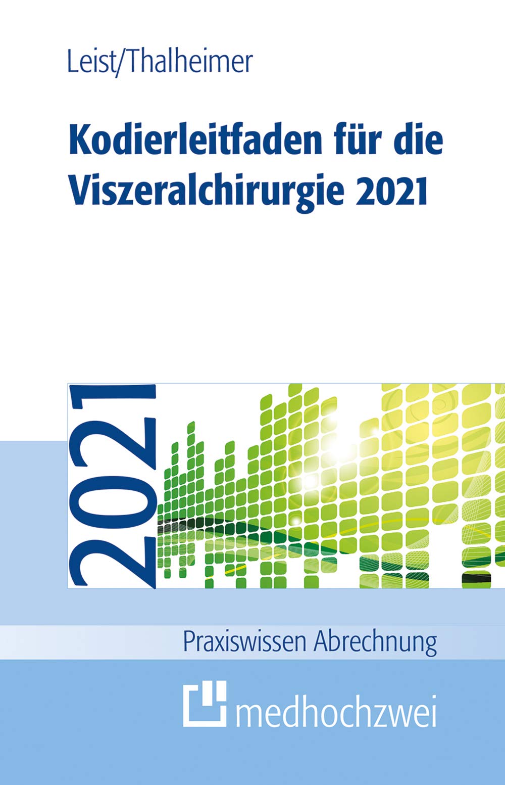 Kodierleitfaden für die Viszeralchirurgie 2021 Medicine