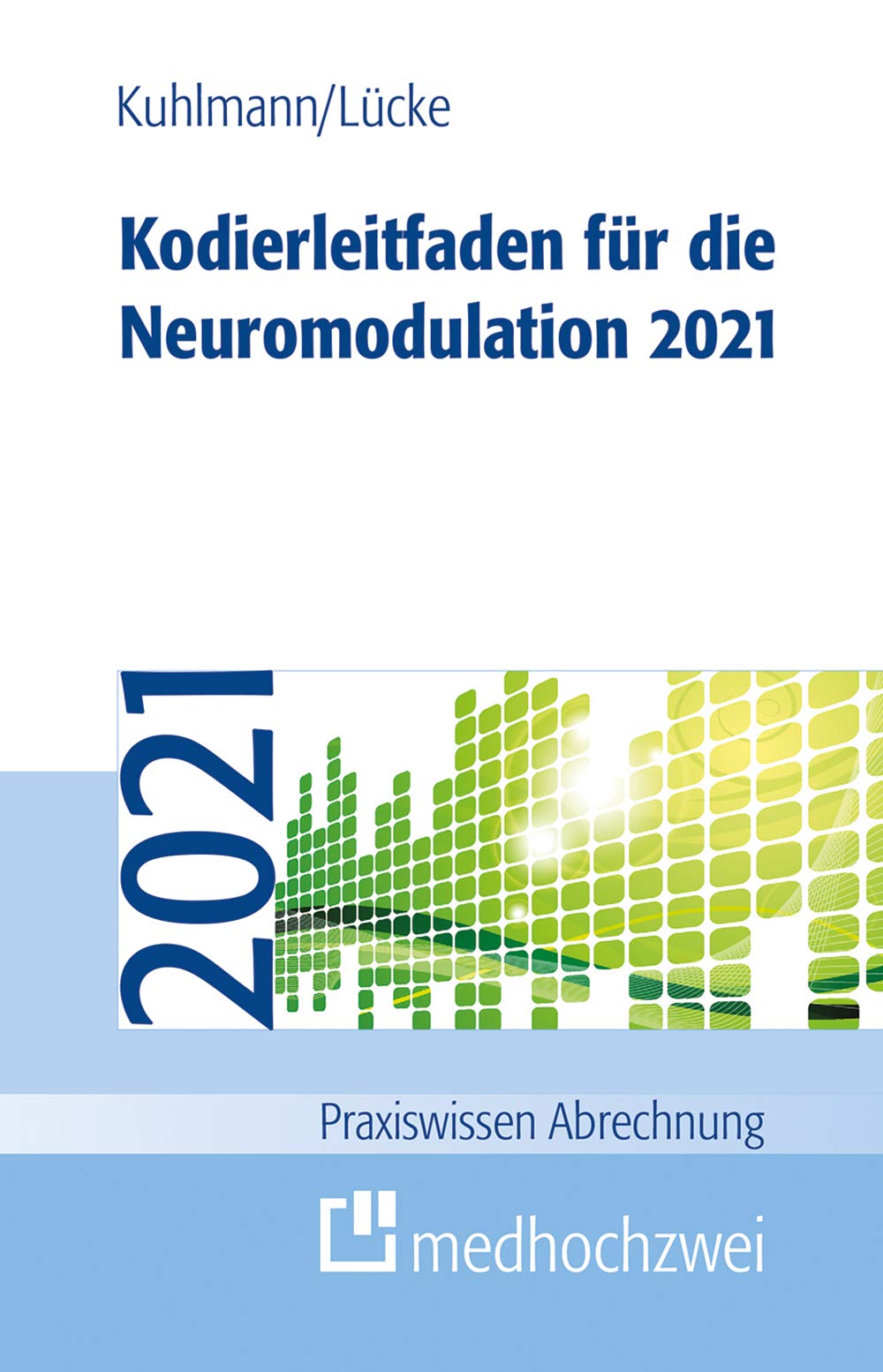 Kodierleitfaden für die Neuromodulation 2021 Medicine