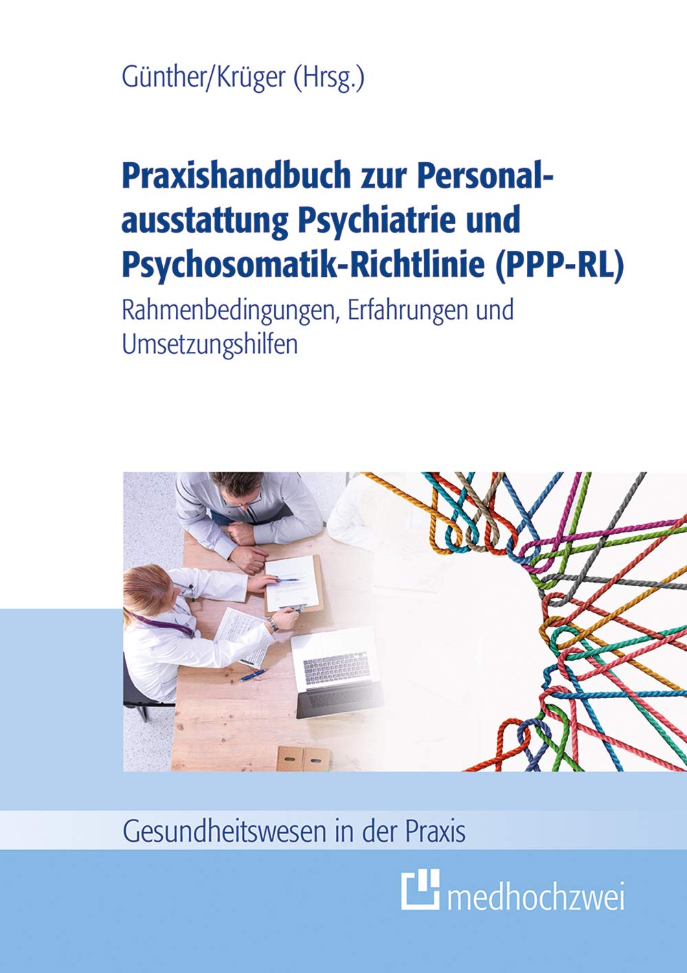 Praxishandbuch zur Personalausstattung Psychiatrie und Psychosomatik-Richtlinie (PPP-RL) Medicine